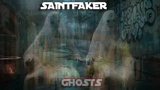 Saintfaker - Ghosts