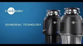 InSinkErator® SoundSeal® Technology