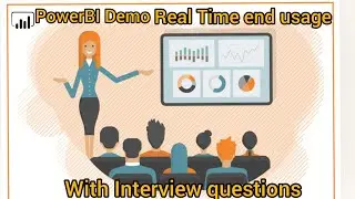 PowerBI Interview Questions - Real Time End  end usage with Interview questions topic wise || Demo