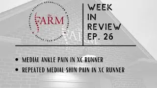 Media Ankle Pain and Recurrent Shin Splints: Week in Review 26