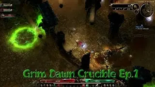 Grim Dawn-Crucible Mode Ep.1 (New DLC)