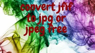 convert jfif to jpg or jpeg for free