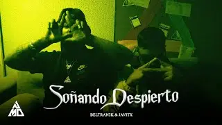 Beltran3k, Javitx  - Soñando Despierto (Official Video)