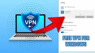 How to Easily Set Up Free VPN on Windows Latest Video 2024