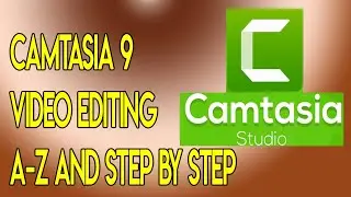 How to video edit by Camtasia 9 | A to Z Video Editing tutorial step by step for beginners | 2020