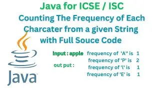 Java : Frequency of Each Character from a given String  with Source Code ICSE , ISC  # Java # ISC