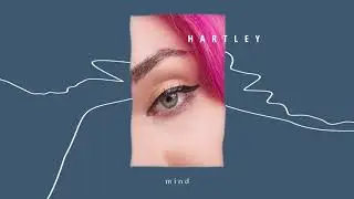 Hartley - Mind (Official Visualiser)