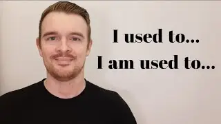 I used to / I am used to