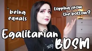 Egalitarian BDSM & 