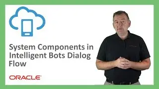Bots: 09. System Components in Intelligent Bots Dialog Flow