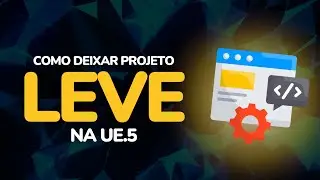 COMO DEIXAR A UNREAL ENGINE 5 MAIS LEVE E RODANDO EM PC FRACO