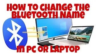 How to change the Bluetooth Name in PC or Laptop