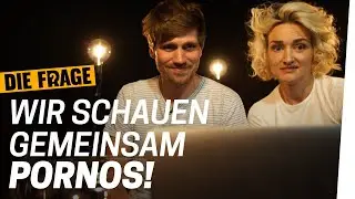 Pornos: Was wir wirklich darüber denken! | Was machen Pornos mit uns? Folge 1