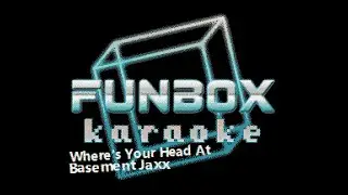 Basement Jaxx - Where's Your Head At (Funbox Karaoke, 2001)