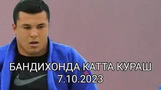БАНДИХОНДА КАТТА КУРАШ 07.10.2023