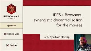 IPFS Connect Istanbul 2023: IPFS + Browsers: Synergistic Decentralization for the Masses