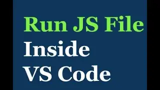 How do I run a  js file in VS Code terminal?
