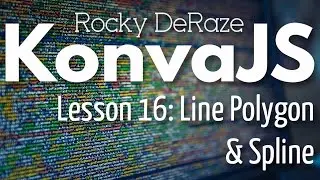 KonvaJS Lesson 16: Line Polygon & Spline