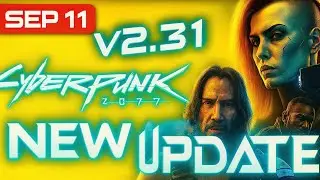 Cyberpunk 2077 UPDATE 2.31 – The Update That Changes EVERYTHING in Night City