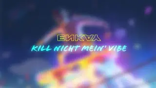 ENKAY - Kill nicht mein' vibe (prod. JODA)