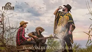 El Frizian - Tu No Vales Lo Que Dueles (Video Oficial)