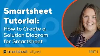 How to Create a Solution Diagram for Smartsheet - PART 1 | Project Template Sheets and Dashboard