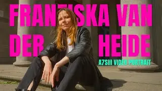 Franziska van der Heide – Video Portrait – (Shot on Sony A7SIII )