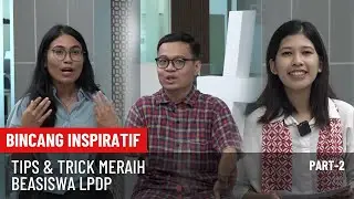 Keterbatasan Bukan Halangan, Ini Kisah Perjuangan Awardee LPDP | Bincang Inspiratif (Part 2)