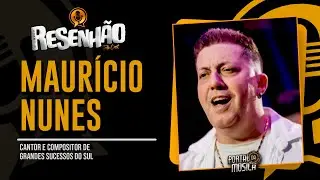 Resenhão com MAURÍCIO NUNES  - Cantor e Compositor de Grandes Sucessos do Sul #003