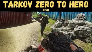 Escape From Tarkov Zero to Hero Ep#1 - The Beginning of a Legend