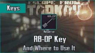 RB-OP Key and Use Location - Reserve - Escape from Tarkov Key Guide EFT