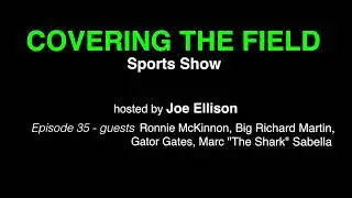 Covering The Field Sports Show  - Episode 35