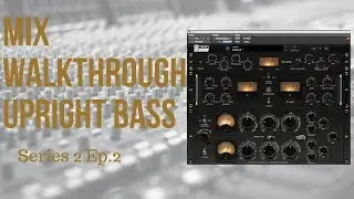 Protools Mixing Session (S2 Ep.2): How To Mix Upright Bass