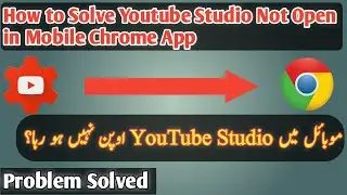How to Solve YouTube Studio Not Open in Chrome App Problem Solved 100% || 2021