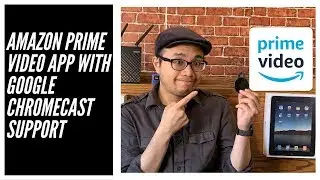 Amazon Prime Video | Google Chromecast Support!