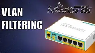 Configuring VLAN Filtering on MikroTik (802.1Q)