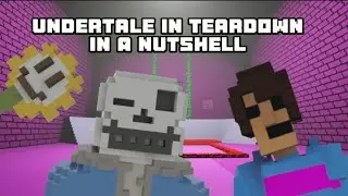 Undertale in a Nutshell, but Teardown edition.