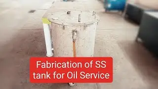 Fabrication of steel tank for Oil Service