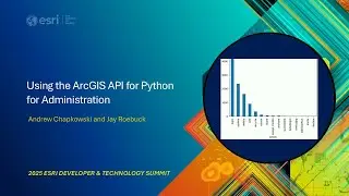 Using the ArcGIS API for Python for Administration | 