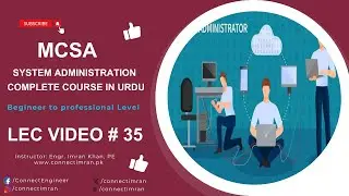 MCSA -System Administration | Complete Course | Lec Video 35| URDU | Beginner to Pro | #Connectimran