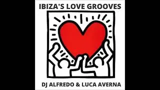 DJ ALFREDO & LUCA AVERNA-Ibiza's love grooves