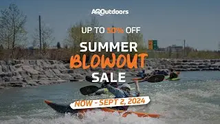 Summer Blowout Sale | Kayaks, Paddles, Drysuits & More | Save Up To 50% Off