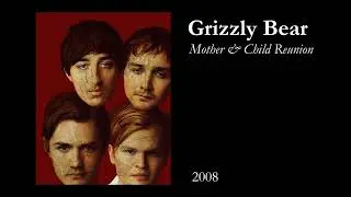 Grizzly Bear - Mother and Child Reunion (Paul Simon Cover)
