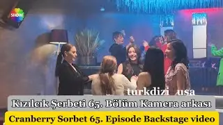 Cranberry Sorbet (Kızılcık Şerbeti) 65. Episode backstage video