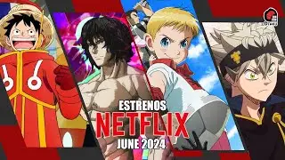 🤩 ESTRENOS DE ANIME EN NETFLIX JUNIO 2024 | Rincón Otaku