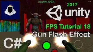 Unity 2017 FPS Tutorial 18 - Gun Muzzle Flash Effect