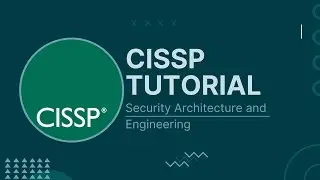 CISSP Domain 3 - Security Architecture and Engineering (CISSP IT-Tutorial)