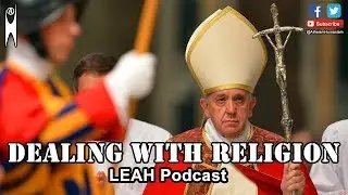 Dealing with Religion | LEAH Podcast