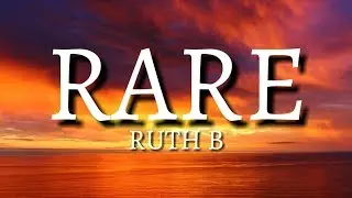 Ruth B. - Rare [Lyrics/Lyric]
