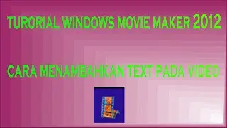 Tutorial Windows Movie Maker 2012   Add Text